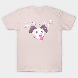 LIFE IS RUFF V2 T-Shirt